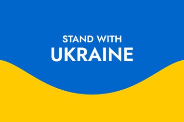 Poster with the words Stand with Ukraine on the background of the yellow-blue Ukrainian flag. Save it from Russia. Stop the war of Russian invasion.