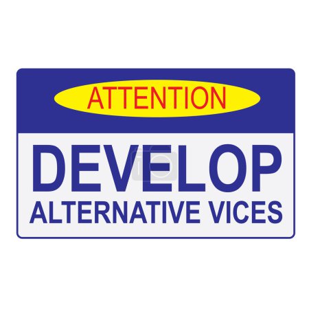 Poster calling attention to Develop Alternative Vices. Vector illustration without AI