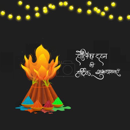 Best Wishes of Holika Dahan in Hindi Language with Bonfire, Sugarcane, Color Powder (Gulal) in Bowls and Lighting Garland Decorated on Black Background. Can Be Used as Greeting Card.