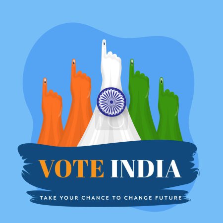 Awareness Poster Design mit gegebener Botschaft als Vote India Take Your Chance To Change Future, Wählerhände in der Farbe der indischen Flagge auf blauem Hintergrund gedruckt. 