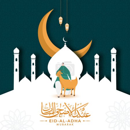Eid-Al-Adha Mubarak with Muslim Man Holding a Cartoon Goat, Crescent Moon, Lanterns and Paper Cut Mosque on Teal Arabic Pattern Background.