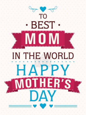 Téléchargez les illustrations : À la meilleure maman du monde saluant pour la fête des mères heureuse. - en licence libre de droit