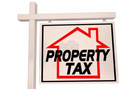 Photo for Property Tax Real Estate Sign Home for Sale House 3d Illustration - Royalty Free Image