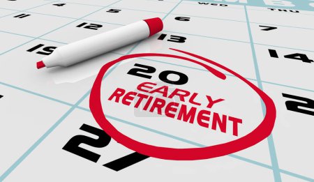 Photo for Early Retirement Date Day Circled Calendar Retire Young Now 3d Illustration - Royalty Free Image