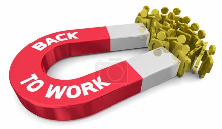 Téléchargez les photos : Retour au travail Aimant Attirer Tirer les travailleurs Retour au travail Illustration 3d - en image libre de droit