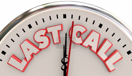 Photo for Last Call Clock Deadline Timing Countdown Final Chance Opportunity Reminder Act Now 3d Illustration - Royalty Free Image