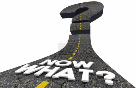 Now What Question Mark Road Path Forward Future Uncertainty Unsure Direction Next 3d Illiustration