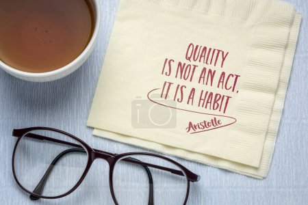 Photo for Quality is not an act, it is a habit, inspirational quote by Aristotle, an ancient Greek philosopher - Royalty Free Image