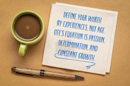 Photo for Define your worth by experience, not age. Life's equation is passion, determination, and constant growth. Inspirational note on a napkin, healthy aging and personal development concept. - Royalty Free Image