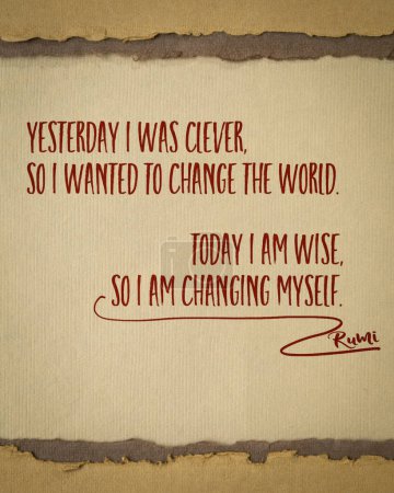 Photo for Yesterday I was clever, so I wanted to change the world. Today I am wise, so I am changing myself. Inspirational quote from Rumi on art paper, personal development concept. - Royalty Free Image