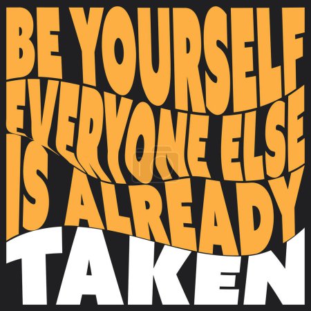 Illustration for Be Yourself, Everyone Else is Already Taken - Inspirational Typography, Quote, Slogan, Saying, Typescrpt - Success Concept Design Template with Brown and White Wavy Lettering on Dark Vector Background - Royalty Free Image