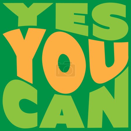 Illustration for Yes You Can - Inspirational Quote, Slogan, Saying - Success Concept Illustration, Big Wavy Letters, Type Script, Wording, Lettering, Phrase with Light Green and Orange Label Design on Green Background - Royalty Free Image