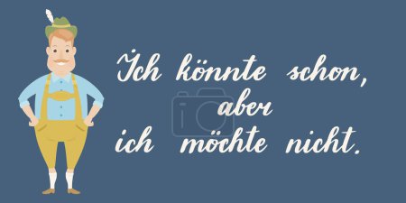 Illustration for "Ich koennte schon, aber ich moechte nicht" hand drawn vector lettering in German, in English means "I could, but I don't want to". Sarcasm lettering with Bavarian man. Vector modern calligraphy art - Royalty Free Image