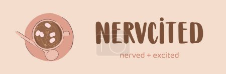 Vector handwritten lettering. English word "nervcited", nerved and excited. T-shirt print design template. Printable vector lettering with a cup of hot chocolate with marshmellow.