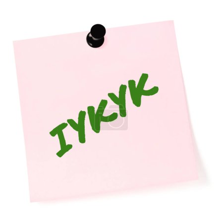 Foto de If you know, you know acronym IYKYK typography text macro closeup, green marker written generation Z Tiktok slang word, hashtag #iykyk selected group inside jokes community knowledge concept, isolated pink adhesive post-it sticky note sticker - Imagen libre de derechos
