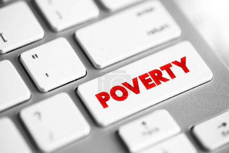 Téléchargez les photos : La pauvreté est l'état d'avoir peu de possessions matérielles ou peu de revenus, bouton concept de texte sur le clavier - en image libre de droit