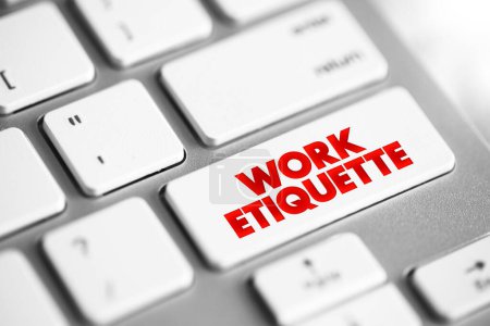 Téléchargez les photos : Work Etiquette est un code qui régit les attentes du comportement social dans un lieu de travail, bouton de concept de texte sur le clavier - en image libre de droit