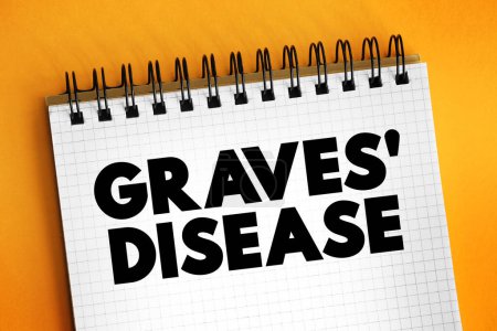 Photo for Graves' Disease is an immune system disorder that results in the overproduction of thyroid hormones, text concept for presentations and reports - Royalty Free Image