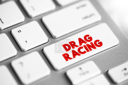 Foto de Drag Racing es un tipo de motor de carreras, botón de concepto de texto en el teclado - Imagen libre de derechos