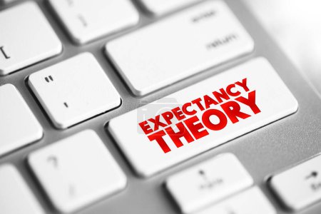 Expectancy Theory - suggests that people are motivated to perform if they know that their extra performance is recognized and rewarded, text concept button on keyboard