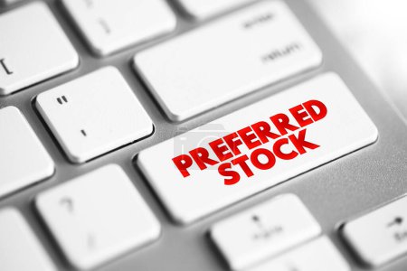 Preferred Stock is a special type of stock that pays a set schedule of dividends, text concept button on keyboard
