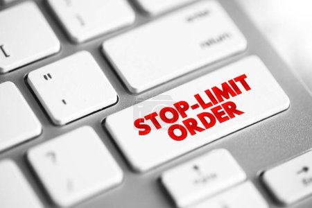Stop-limit Order - conditional trade that combine the features of a stop loss with those of a limit order to mitigate risk, text concept button on keyboard