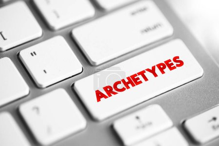 Photo for Archetypes - prototypes upon which others are copied, patterned, or emulated, text concept button on keyboard - Royalty Free Image