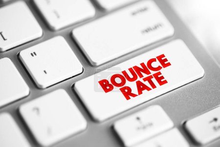 Bounce Rate is an Internet marketing term used in web traffic analysis, text concept button on keyboard