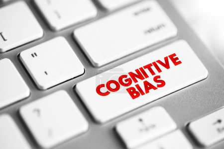 Photo for Cognitive Bias is a systematic pattern of deviation from norm or rationality in judgment, text concept button on keyboard - Royalty Free Image