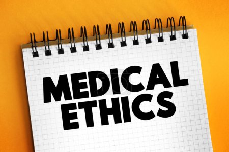 Téléchargez les photos : Éthique médicale - principes moraux qui régissent la pratique de la médecine, concept de texte sur bloc-notes - en image libre de droit