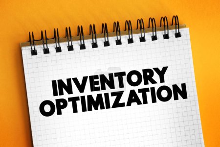 Photo for Inventory Optimization is the process of maintaining the right amount of inventory required to meet demand, text concept on notepad - Royalty Free Image