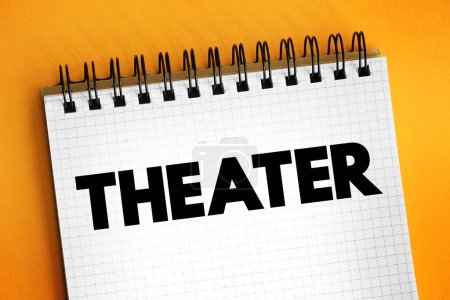 Theater ist eine kollaborative Form der darstellenden Kunst, die Live-Performer verwendet, Textkonzept auf Notizblock