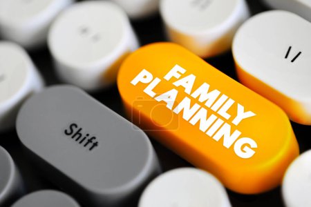 Family Planning is the consideration of the number of children a person wishes to have, including the choice to have no children, text concept button on keyboard