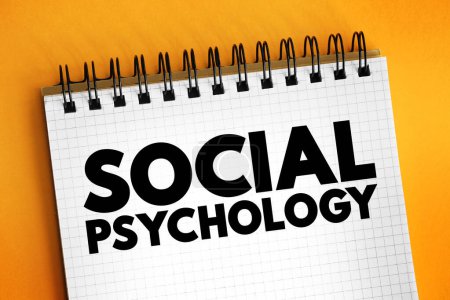 Sozialpsychologie - Untersuchung Ihres Geistes und Verhaltens mit anderen Menschen, Textkonzept auf Notizblock