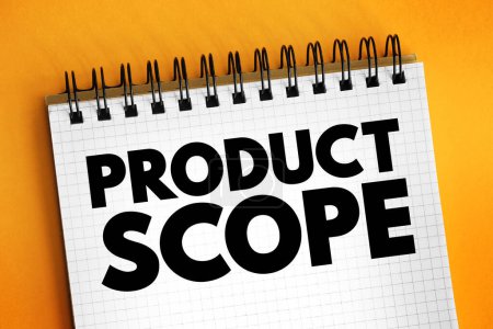 Product Scope identifie les caractéristiques et les fonctions d'un produit ou d'un service, concept de texte sur bloc-notes