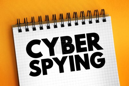 Espionaje cibernético: tipo de ciberataque en el que un usuario no autorizado intenta acceder a datos confidenciales o clasificados o propiedad intelectual, concepto de texto en el bloc de notas
