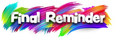 Illustration for Final reminder paper word sign with colorful spectrum paint brush strokes over white. Vector illustration. - Royalty Free Image
