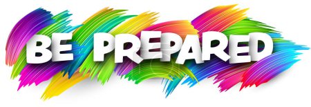 Illustration for Be prepared paper word sign with colorful spectrum paint brush strokes over white. Vector illustration. - Royalty Free Image