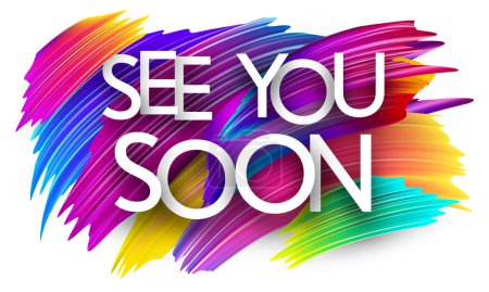 Illustration for See you soon paper word sign with colorful spectrum paint brush strokes over white. Vector illustration. - Royalty Free Image