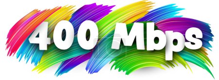 Illustration for 400 Mbps paper word sign with colorful spectrum paint brush strokes over white. Vector illustration. - Royalty Free Image
