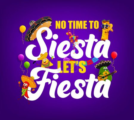 Illustration for Quote no time to siesta let us fiesta with cartoon tex mex mexican characters. Vector typography with funny burrito, nachos, red chili pepper and avocado mariachi band playing music and having fun - Royalty Free Image
