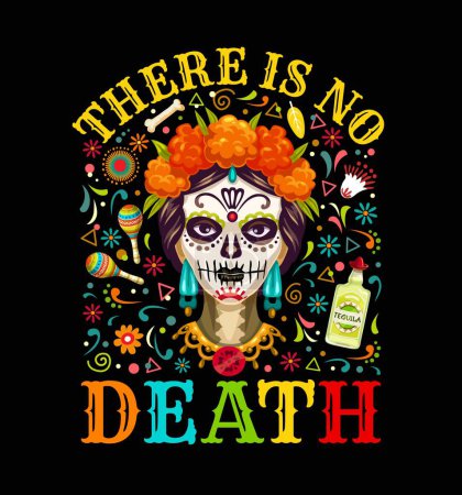 Citation mexicaine il n'y a pas de mort. T-shirt de fête Day of the Dead imprimé avec le vecteur Dia De Los Muertos caractère crâne de sucre, fleurs, tequila et maracas. Dessin animé femme avec Catrina Calavera maquillage