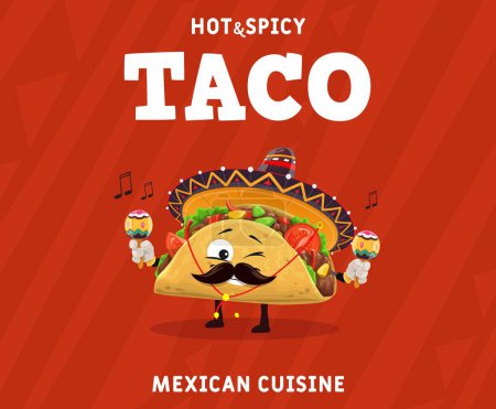 Illustration for Cartoon hot and spicy mexican tacos mariachi musician character. Vector ads banner for cuisine of Mexico promotional event with funny mustached tex mex food personage wear sombrero and play maracas - Royalty Free Image