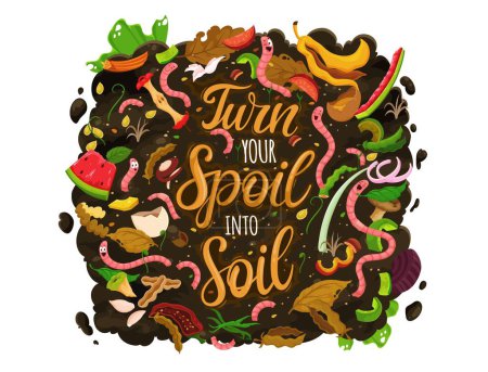 Illustration for Quote turn your spoil into soil, earth worm characters in compost. Organic waste recycling, earthworm compost or agriculture natural fertilizer vector banner with worms funny personages in food waste - Royalty Free Image