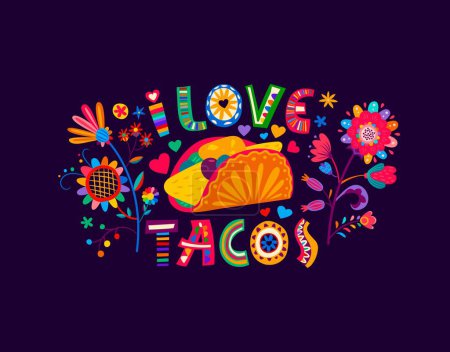 Cita mexicana Me encantan los tacos de fondo o estampados. Fiesta de comida mexicana, festival de cultura latina o bandera vectorial navideña o estampado de camiseta con cocina mexicana, comida de taco Tex Mex, tipografía y flores