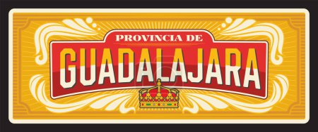Illustration for Guadalajara Spain province tin sign, travel plate. Spain region plate with sides, tin sign with province flag, coat of arms and ornament, royal crown - Royalty Free Image
