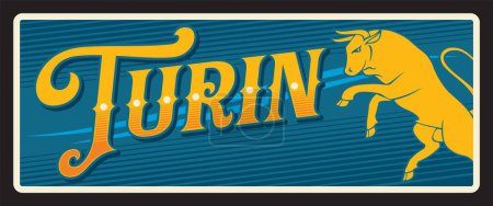 Illustration for Turin city in Northern Italy, territory of Italy. Vector travel plate, vintage tin sign, retro welcoming postcard design. Old souvenir plaque with symbolics, bull from region flag - Royalty Free Image