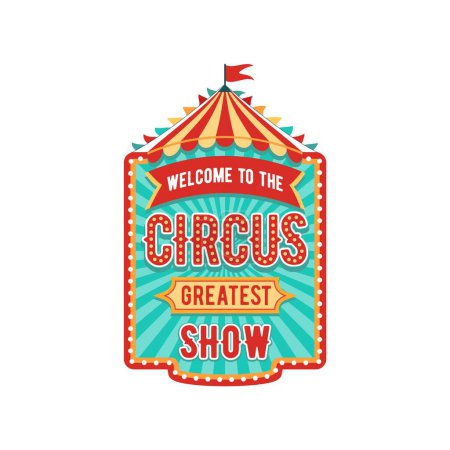 Illustration for Retro tent circus sign and vintage carnival signboard, invitation to show, isolated vector banner or tag. Festive welcome label for entertainment with canopy, big top tent, flag, and striped marquee - Royalty Free Image