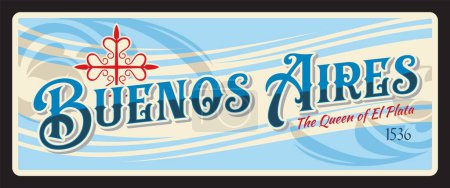 Illustration for Buenos Aires, argentine capital and city. Vector travel plate or sticker, vintage tin sign, retro vacation postcard or journey signboard, luggage tag. Plaque with motto and cross symbol - Royalty Free Image