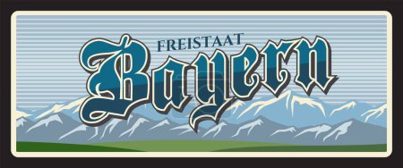 Illustration for Bayern freistaat German city old travel plate sign, vector retro tin plaque. German states metal plate with tagline, Europe landmark, road sign. Germany tourist destination signage, Deutschland plate - Royalty Free Image